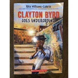 Clayton Byrd Goes Underground by Rita Williams-Garcia NEW Paperback Gr 4-6
